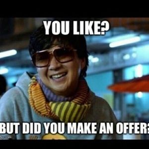 You like? But did you make an offer?!?